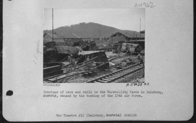 Wreckage Of Cars And Rails In The Marshalling Yards In Salzburg, Austria, Caused By The Bombing Of The 15Th Air Force.